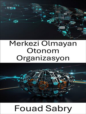cover image of Merkezi Olmayan Otonom Organizasyon